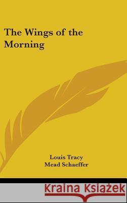 The Wings of the Morning Tracy, Louis 9780548008539 0