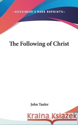 The Following of Christ John Tauler 9780548010617 