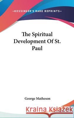 The Spiritual Development of St. Paul Matheson, George 9780548086582