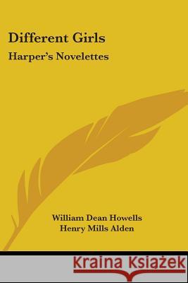 Different Girls: Harper's Novelettes Howells, William Dean 9780548402863 