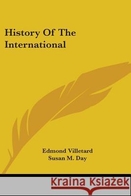 History Of The International Villetard, Edmond 9780548456941 