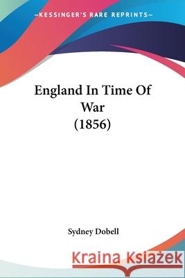 England In Time Of War (1856) Sydney Dobell 9780548701133
