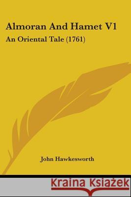 Almoran And Hamet V1: An Oriental Tale (1761) John Hawkesworth 9780548865644