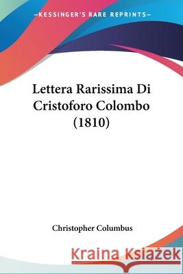 Lettera Rarissima Di Cristoforo Colombo (1810) Christophe Columbus 9780548879634 