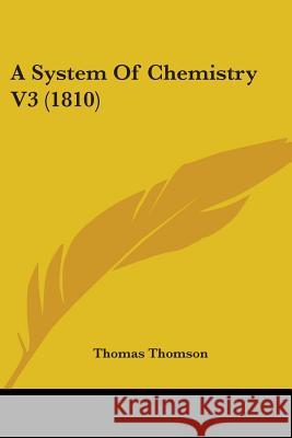 A System Of Chemistry V3 (1810) Thomas Thomson 9780548883174 