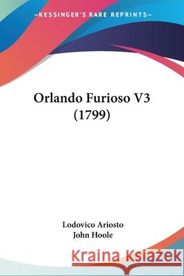 Orlando Furioso V3 (1799) Lodovico Ariosto 9780548886618