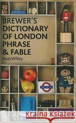 Brewer's Dictionary of London Phrase & Fable Russ Willey 9780550104458