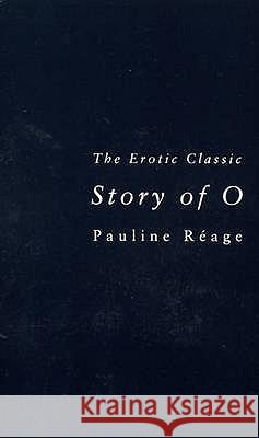 Story Of O: The bestselling French erotic romance Pauline Reage 9780552089302 Transworld Publishers Ltd