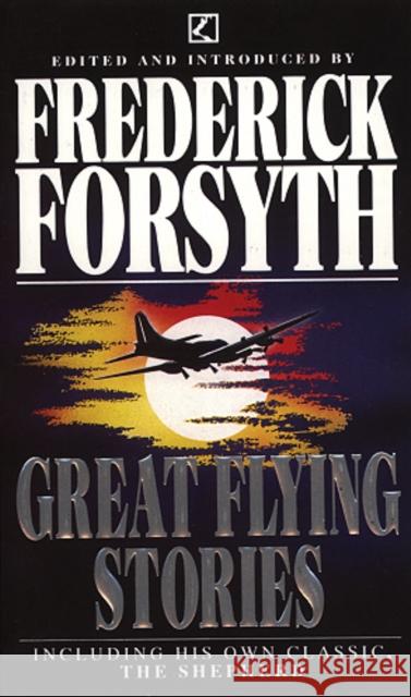 Great Flying Stories Frederick Forsyth 9780552138963 Transworld Publishers Ltd