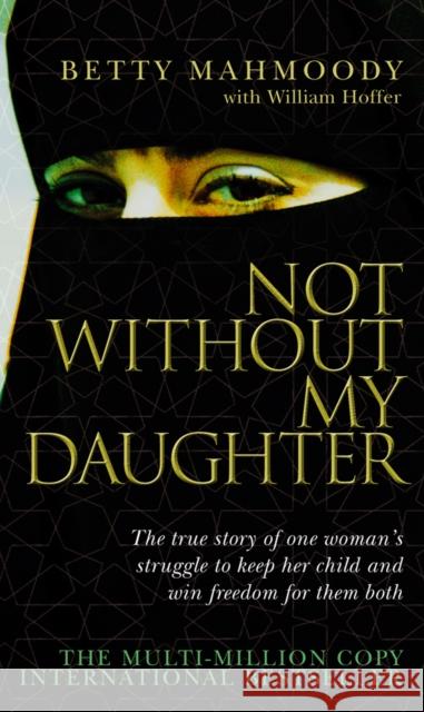 Not Without My Daughter Betty Mahmoody 9780552152167 Transworld Publishers Ltd