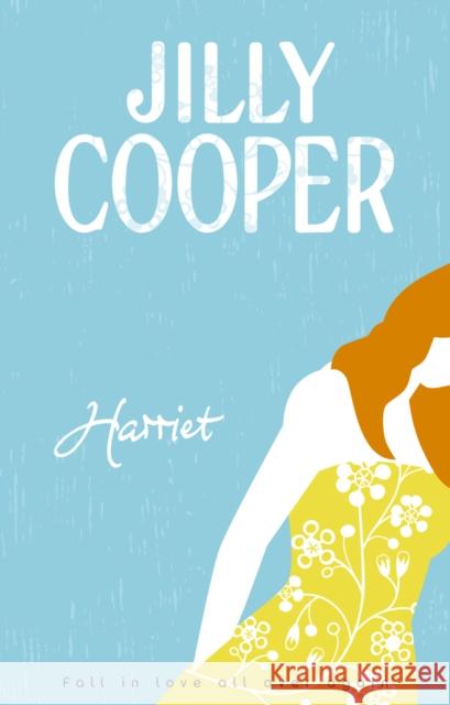 Harriet: a story of love, heartbreak and humour set in the Yorkshire country from the inimitable multimillion-copy bestselling Jilly Cooper Jilly Cooper 9780552152518 0
