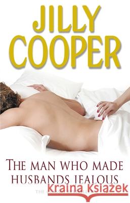 The Man Who Made Husbands Jealous Jilly Cooper 9780552156394