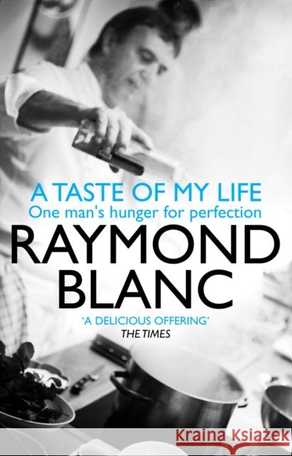 A Taste of My Life Raymond Blanc 9780552157315 Transworld Publishers Ltd