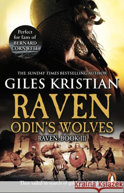 Raven 3: Odin's Wolves: (Raven: 3): A thrilling, blood-stirring and blood-soaked Viking adventure from bestselling author Giles Kristian Giles Kristian 9780552157919 Transworld Publishers Ltd