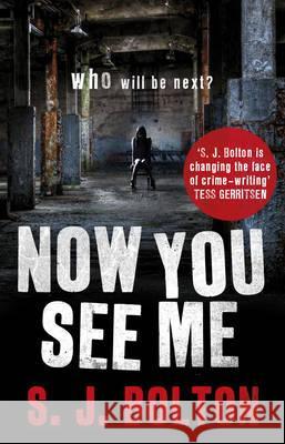 Now You See Me: Lacey Flint Series, Book 1 S J Bolton 9780552159814 Transworld Publishers Ltd