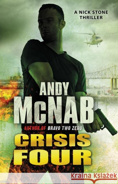 Crisis Four: (Nick Stone Thriller 2) Andy McNab 9780552163545 Transworld Publishers Ltd