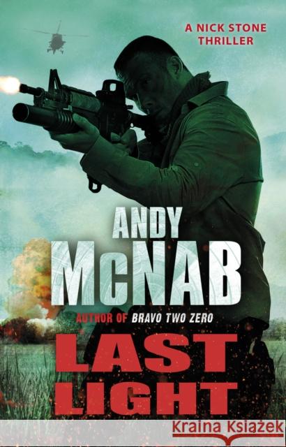 Last Light: (Nick Stone Thriller 4) Andy McNab 9780552163569 Transworld Publishers Ltd