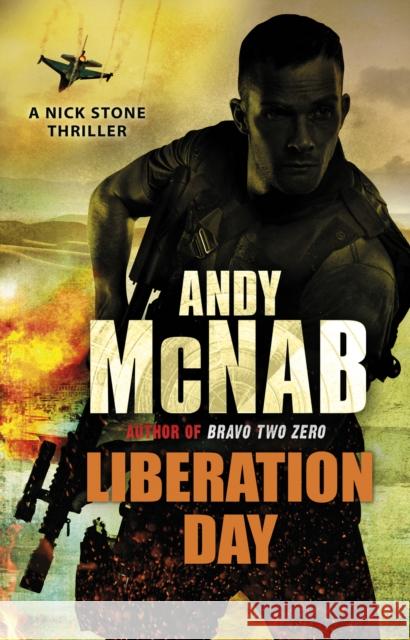 Liberation Day: (Nick Stone Thriller 5) Andy McNab 9780552163576 Transworld Publishers Ltd