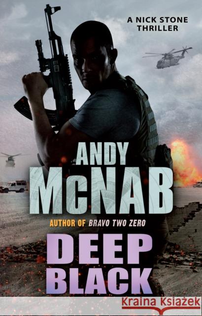 Deep Black: (Nick Stone Thriller 7) Andy McNab 9780552163590 0