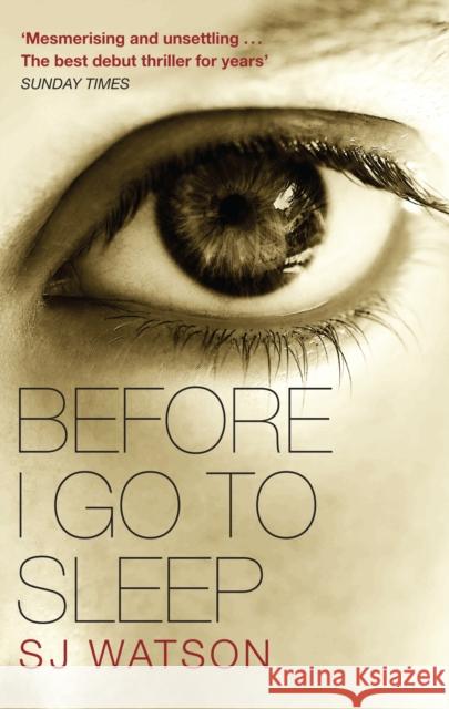 Before I Go To Sleep S J Watson 9780552164139 Transworld Publishers Ltd