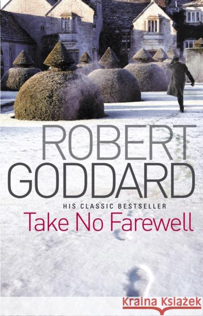 Take No Farewell Robert Goddard 9780552164528