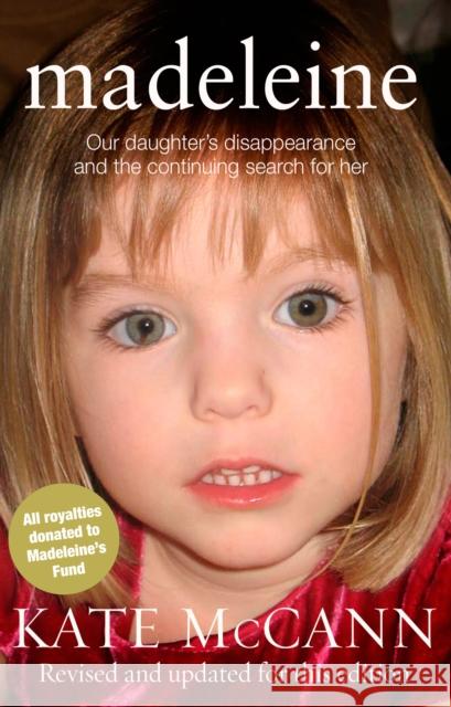 Madeleine: Our daughter's disappearance and the continuing search for her Kate McCann 9780552165150 Transworld Publishers Ltd