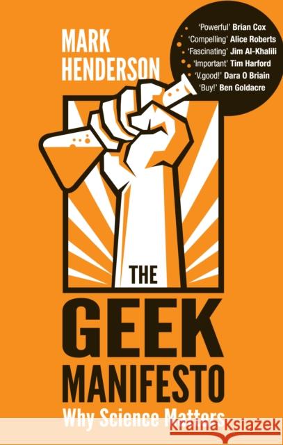 The Geek Manifesto: Why Science Matters Henderson, Mark 9780552165433