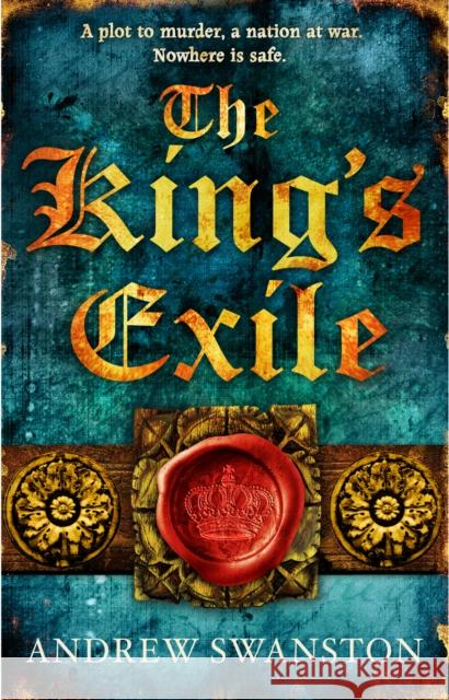 The King's Exile: (Thomas Hill 2) Andrew Swanston 9780552166119