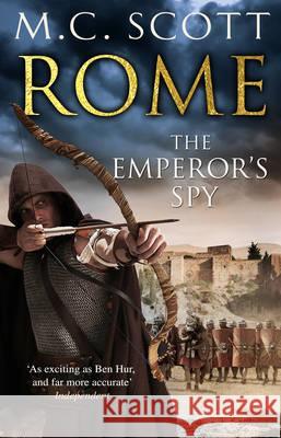 Rome: The Emperor's Spy (Rome 1): A high-octane historical adventure guaranteed to have you on the edge of your seat… Manda Scott 9780552168007 0