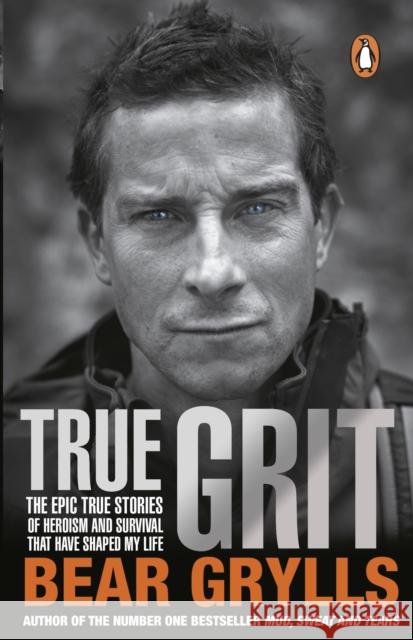 True Grit Bear Grylls 9780552168786 Transworld Publishers Ltd