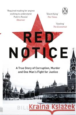Red Notice: A True Story of Corruption, Murder and how I became Putin’s no. 1 enemy Bill Browder 9780552170321