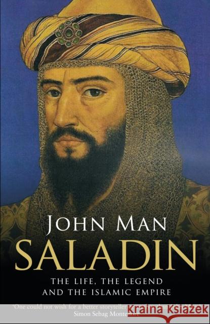 Saladin: The Life, the Legend and the Islamic Empire Man John 9780552170840 Transworld Publishers Ltd