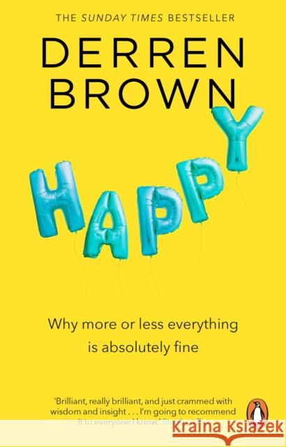 Happy: Why More or Less Everything is Absolutely Fine Derren Brown 9780552172356 Transworld Publishers Ltd