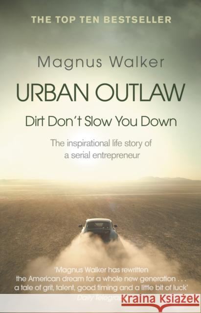 Urban Outlaw: Dirt Don’t Slow You Down Magnus Walker 9780552173391 Transworld Publishers Ltd