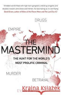 The Mastermind: The hunt for the World's most prolific criminal Evan Ratliff 9780552173711