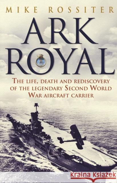 Ark Royal: Sailing Into Glory Mike Rossiter 9780552174541