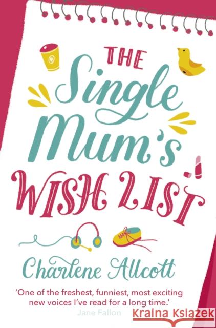 The Single Mum's Wish List Charlene Allcott 9780552175791