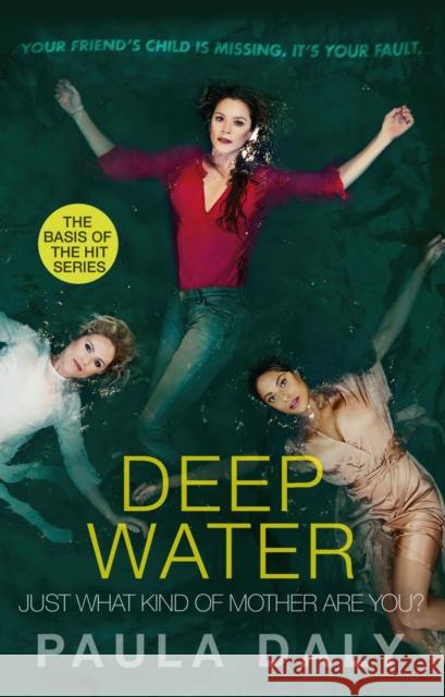 Just What Kind of Mother Are You?: the basis for the TV series DEEP WATER Paula Daly 9780552176439