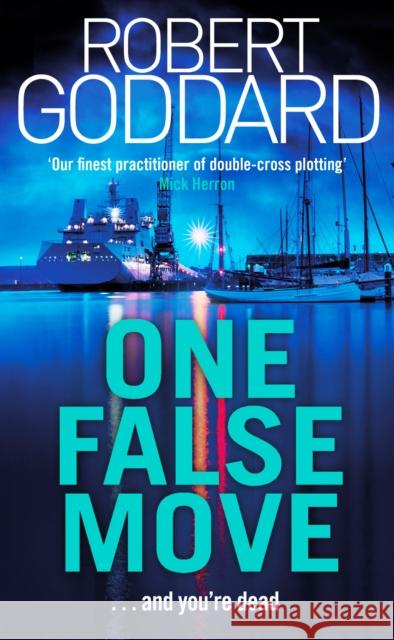 One False Move Robert Goddard 9780552176828 Transworld