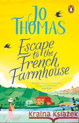 Escape to the French Farmhouse: The #1 Kindle Bestseller Jo Thomas 9780552176842 
