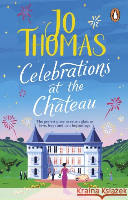 Celebrations at the Chateau: Relax and unwind with the perfect holiday romance  9780552176873 Transworld Publishers Ltd