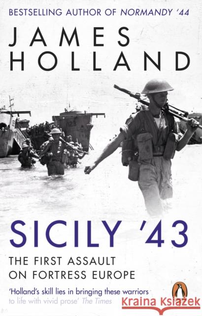Sicily '43: A Times Book of the Year Holland, James 9780552176903 Transworld Publishers Ltd