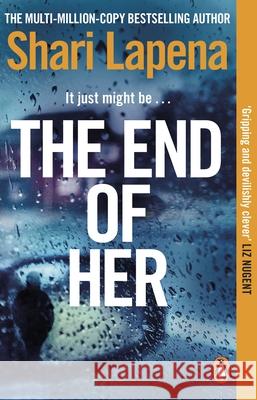 The End of Her Shari Lapena 9780552177030 Transworld Publishers Ltd