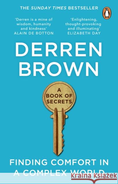 A Book of Secrets: Finding comfort in a complex world THE INSTANT SUNDAY TIMES BESTSELLER Derren Brown 9780552177108 Transworld Publishers Ltd