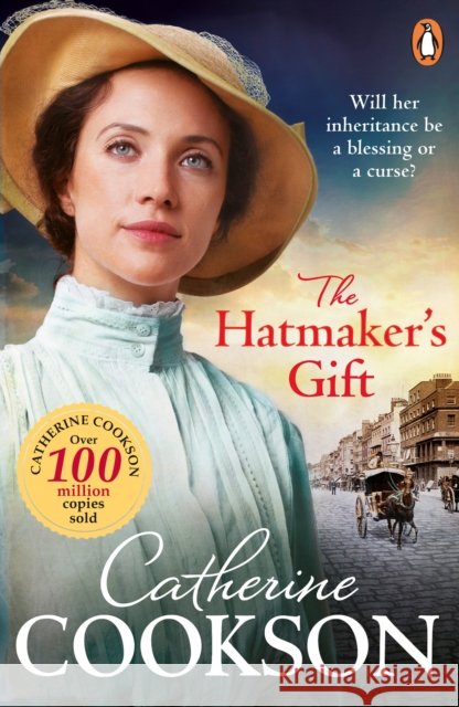The Hatmaker’s Gift Cookson, Catherine 9780552177191