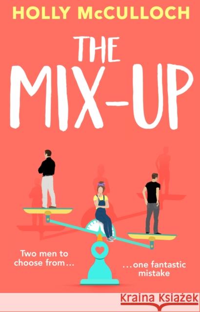 The Mix-Up Holly McCulloch 9780552177269 Transworld Publishers Ltd