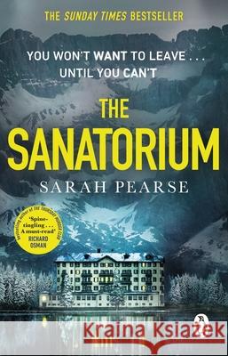 The Sanatorium: The spine-tingling #1 Sunday Times bestseller and Reese Witherspoon Book Club Pick Sarah Pearse 9780552177313 Transworld Publishers Ltd