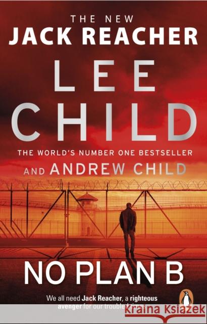 No Plan B: The unputdownable new 2022 Jack Reacher thriller from the No.1 bestselling authors Andrew Child 9780552177559