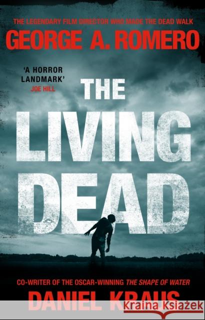 The Living Dead: A masterpiece of zombie horror Daniel Kraus 9780552177603
