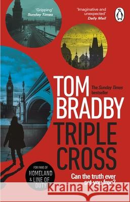 Triple Cross: The unputdownable, race-against-time thriller from the Sunday Times bestselling author of Secret Service Tom Bradby 9780552177863 Transworld Publishers Ltd